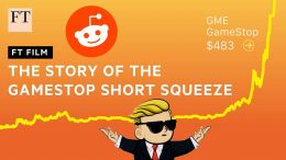 GameStop-stock-short-squeeze-Reddit-traders-take-GME-on-a-wild-ride-I-FT-Film