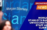 Morgan-Stanleys-New-York-office-bans-unvaccinated-staff-and-clients