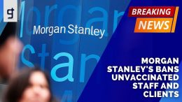 Morgan-Stanleys-New-York-office-bans-unvaccinated-staff-and-clients